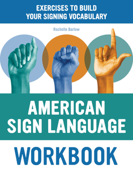 Paperback American Sign Language Workbook: Exercises to Build Your Signing Vocabulary Book