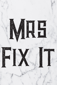 Mrs Fix It: Blank Lined Journal For Handyman, Carpenters, Plumbers And Electricians Notebook Gift