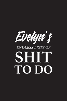 Paperback Evelyn's Endless Lists of Shit to do - A5 6x9 Inches 120 Dot-Grid Pages - Evelyn Name Journal - Personalized Notebook - To Do List Minimal Minimalisti Book