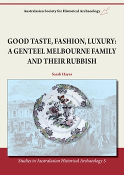 Paperback Good Taste, Fashion, Luxury: A Genteel Melbourne Family and Their Rubbish Book