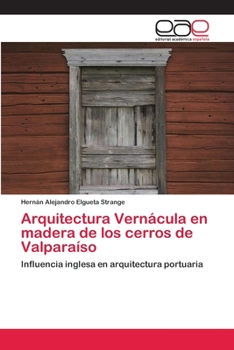 Paperback Arquitectura Vernácula en madera de los cerros de Valparaíso [Spanish] Book