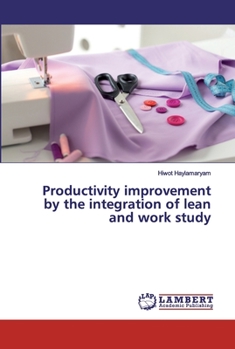Paperback Productivity improvement by the integration of lean and work study Book