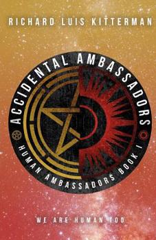 Paperback Accidental Ambassadors: Human Ambassadors Book 1 Book