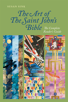 Paperback The Art of the Saint John's Bible: The Complete Reader's Guide Book