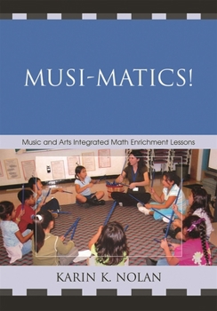 Hardcover Musi-Matics!: Music and Arts Integrated Math Enrichment Lessons Book