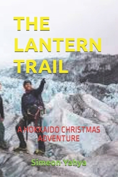 Paperback The Lantern Trail: A Hokkaido Christmas Adventure Book