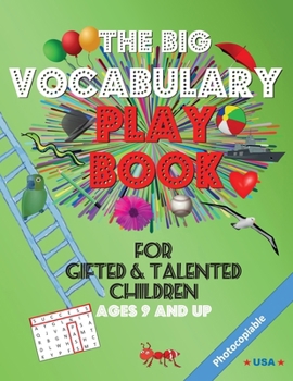 The Big Vocabulary Play Book for Gifted & Talented Children: Ages 9 and Up