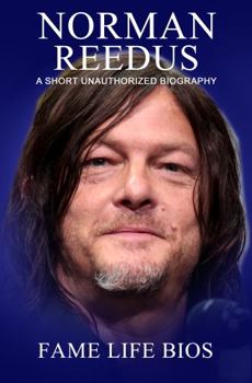 Paperback Norman Reedus: A Short Unauthorized Biography Book