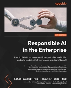 Paperback Responsible AI in the Enterprise: Practical AI risk management for explainable, auditable, and safe models with hyperscalers and Azure OpenAI Book