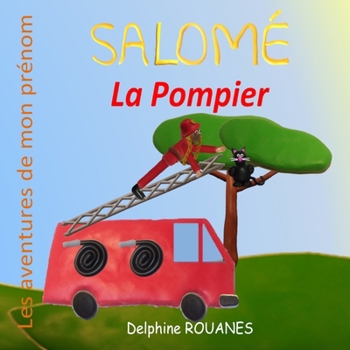 Paperback Salomé la Pompier: Les aventures de mon prénom [French] Book