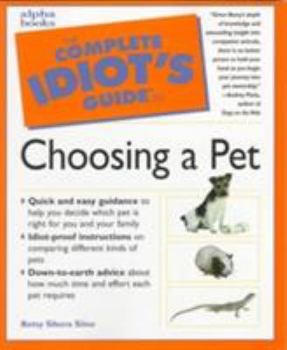 Paperback The Complete Idiot's Guide to Choosing a Pet Book