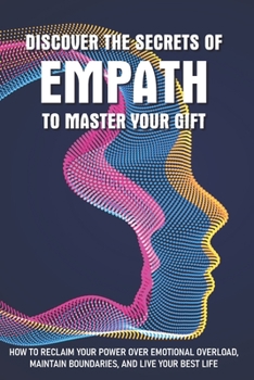 Paperback Discover The Secrets Of Empath To Master Your Gift: Exhaustion Book