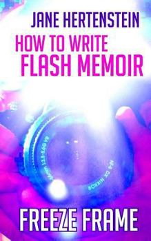Paperback Freeze Frame: How to Write Flash Memoir Book