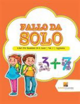 Paperback Fallo Da Solo: Libri Per Bambini Di 8 Anni Vol. 1 Aggiunta [Italian] Book