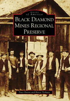 Black Diamond Mines Regional Preserve (Images of America: California) - Book  of the Images of America: California