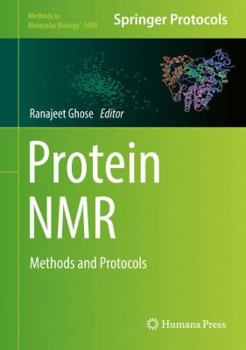 Protein NMR: Methods and Protocols - Book #1688 of the Methods in Molecular Biology