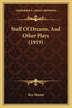 Paperback Stuff Of Dreams, And Other Plays (1919) Book