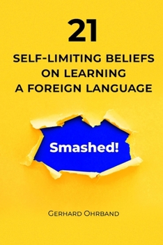 Paperback 21 Self-Limiting Beliefs on Learning a Foreign Language - Smashed Book