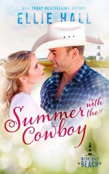 Summer with the Cowboy: Sweet Small Town Romance with Heart (Blue Bay Beach Reads Romance) - Book #4 of the Blue Bay Beach
