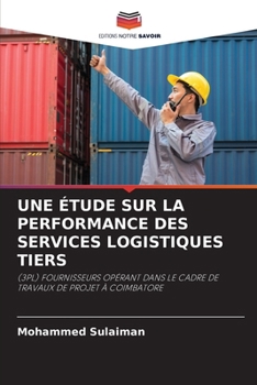 Une Étude Sur La Performance Des Services Logistiques Tiers (French Edition)