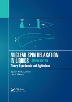 Paperback Nuclear Spin Relaxation in Liquids: Theory, Experiments, and Applications, Second Edition Book