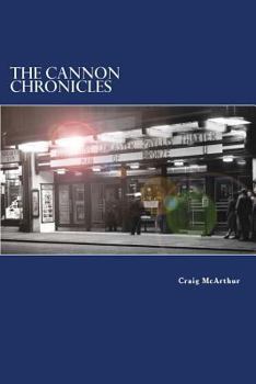 Paperback The Cannon Chronicles: Tales of the strange happenings that occur in the old picture house Book