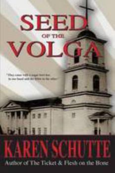 Paperback Seed of the Volga: 2nd in a Trilogy of an American Family Immigration Saga Book