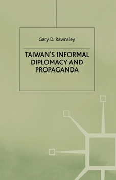 Paperback Taiwan's Informal Diplomacy and Propaganda Book