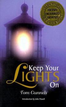 Paperback Keep Your Lights on: Learning the Art of Staying Focused, Encouraged, and Enthused about Your Personal and Career Goals Book