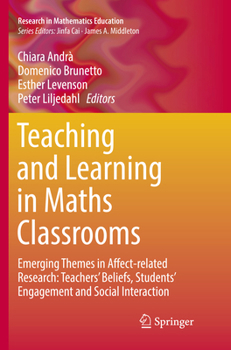 Teaching and Learning in Maths Classrooms: Emerging Themes in Affect-related Research: Teachers' Beliefs, Students' Engagement and Social Interaction