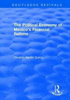 The Political Economy of Mexico's Financial Reform