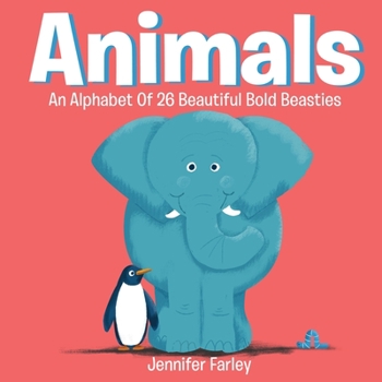 Paperback Animals An Alphabet Of 26 Beautiful Bold Beasties: Animal ABC Book