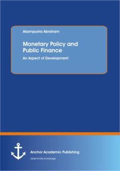 Paperback Monetary Policy and Public Finance: An Aspect of Development Book