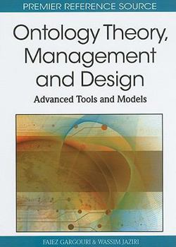 Hardcover Ontology Theory, Management and Design: Advanced Tools and Models Book