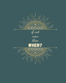 If Not Now Then When: 2020 Planner Weekly, Monthly And Daily | Jan 1, 2020 to Dec 31, 2020  Planner & calendar | New Year's resolution & Goal Setting ... 2020 Gifts For Friends And Family
