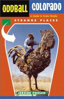 Paperback Oddball Colorado: A Guide to Some Really Strange Places Book