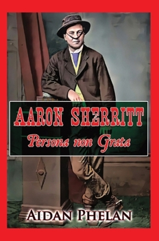 Hardcover Aaron Sherritt: Persona Non Grata Book