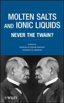 Hardcover Molten Salts and Ionic Liquids: Never the Twain? Book