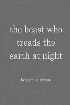 Paperback The beast who treads the earth at night Book