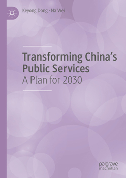 Hardcover Transforming China's Public Services: A Plan for 2030 Book