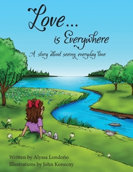 Paperback Love...is Everywhere: A story about seeing everyday love Book