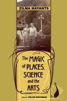 Paperback The Magic of Places, Science and the Arts Book