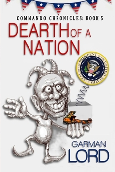 Paperback Dearth of a Nation: 5th book in the Commando Chronicles Book