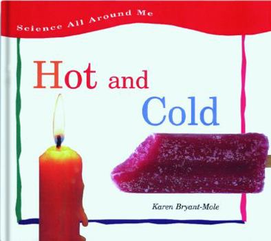 Paperback Hot and Cold (Science All Around Me) Book