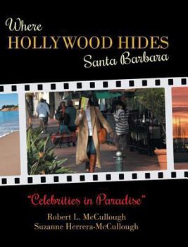 Hardcover Where Hollywood Hides - Santa Barbara: Celebrities in Paradise Book