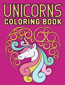 Unicorn coloring book: Fantastic Unicorn Coloring Book for Boys, Girls, Toddlers, Preschoolers, Kids 3-8, 6-8 (Unicorn Book)