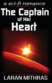 Paperback The Captain of Her Heart: A Futuristic Romance Book