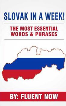 Paperback Slovak: Learn Slovak in a Week! The Most Essential Words & Phrases in Slovakian: The Ultimate Phrasebook for Slovak language B Book