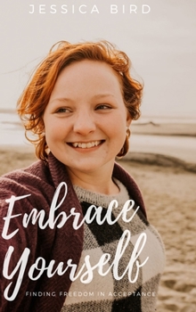 Hardcover Embrace Yourself: Finding Freedom in Acceptance Book