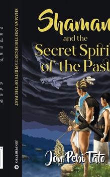 Shaman and the Secret Spirits of the Past